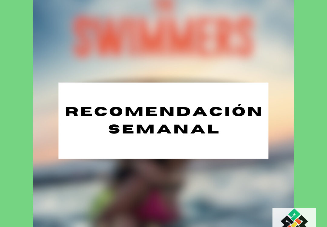 RECOMENDACIÓN SEMANAL – Las Nadadoras
